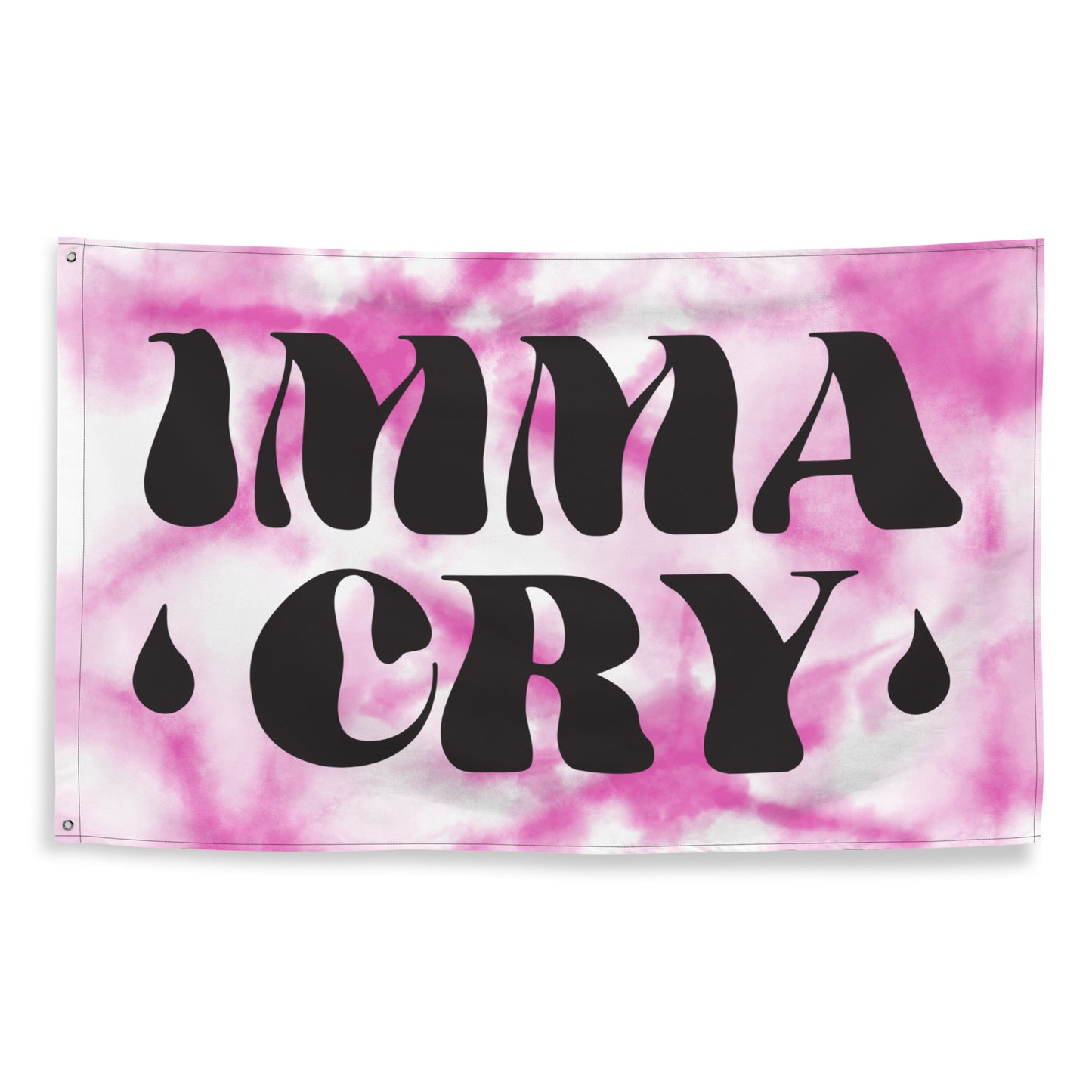 Imma Cry Pink Flag