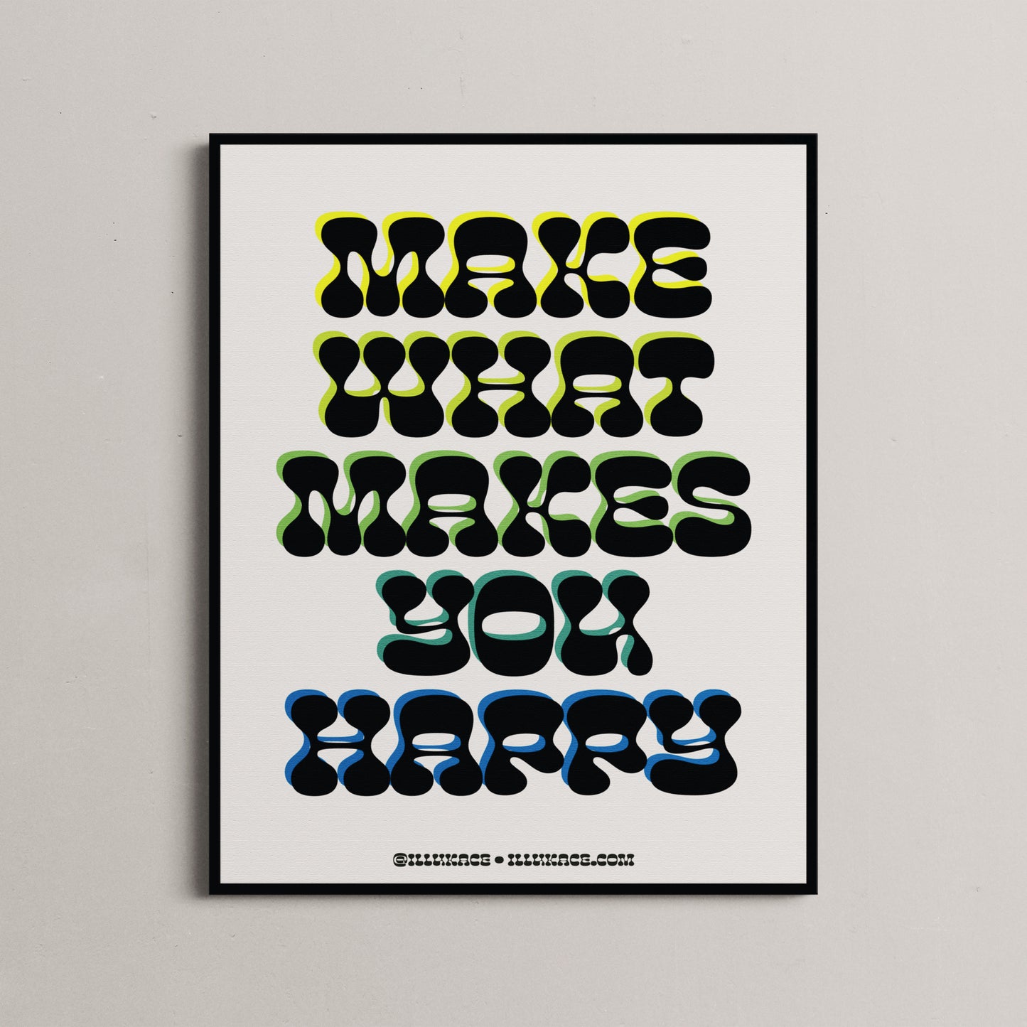 Make What Makes You Happy Art Print