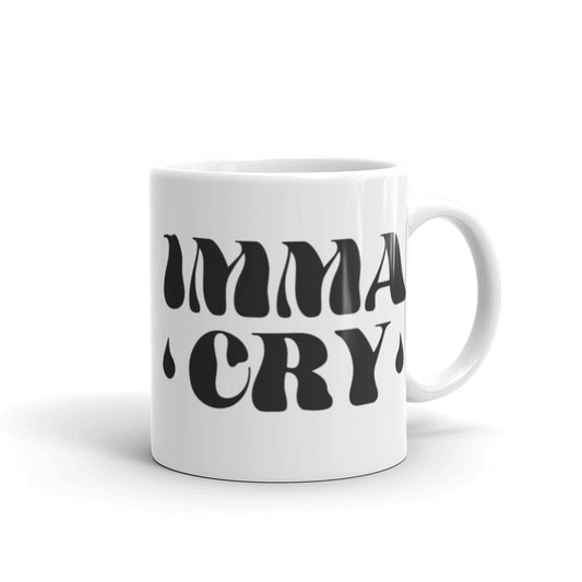 Imma Cry White Mug